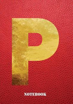 Paperback P Notebook: Letter 'p' Notebook, Composition, Exercise or Log or Study Book - Red Cover Book