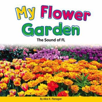 My Flower Garden: The Sound of FL - Book  of the Phonics Readers