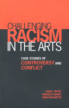 Paperback Challenging Racism in the Arts: Case Studies of Controversy and Conflict Book
