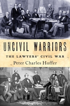 Uncivil Warriors: The Lawyers' Civil War