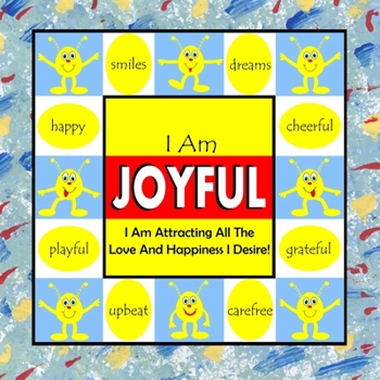 Paperback I Am Joyful: Help Your Kids Feel Joyful Every Day! Stress Reduction Book for Kids [Large Print] Book