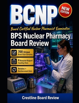 Paperback Bps Bcnp Nuclear Pharmacy Board Review: Board-Certified Nuclear Pharmacist Prep Turns Weak Spots Into Mapped Practice Book