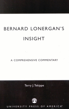 Paperback Bernard Lonergan's Insight: A Comprehensive Commentary Book