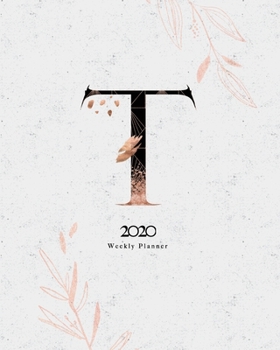 Paperback 2020 Weekly Planner: 8x10 Rose Gold Floral January to December Planner With "T" Abstract Monogram. Book