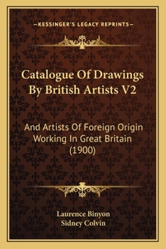 Paperback Catalogue Of Drawings By British Artists V2: And Artists Of Foreign Origin Working In Great Britain (1900) Book