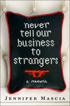 Hardcover Never Tell Our Business to Strangers: A Memoir Book
