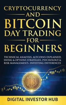 Paperback Cryptocurrency & Bitcoin Day Trading For Beginners: Technical Analysis, Altcoins Explained, Swing & Options Strategies, Psychology & Risk Management + Book