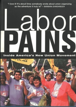 Labor Pains: Inside America's New Union Movement