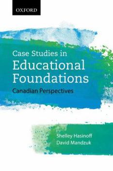 Paperback Case Studies in Educational Foundations: Canadian Perspectives Book