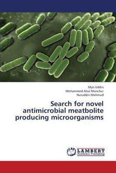 Paperback Search for Novel Antimicrobial Meatbolite Producing Microorganisms Book