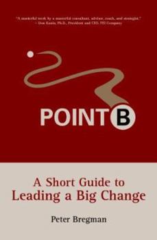 Paperback Point B: A Short Guide to Leading a Big Change Book