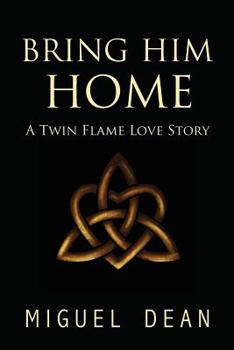Paperback Bring Him Home: A Twin Flame Love Story Book