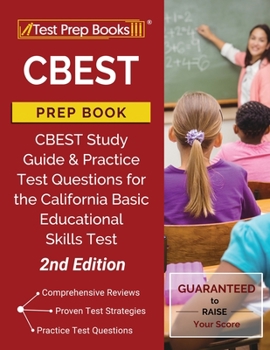 Paperback CBEST Prep Book: CBEST Study Guide and Practice Test Questions for the California Basic Educational Skills Test [2nd Edition] Book