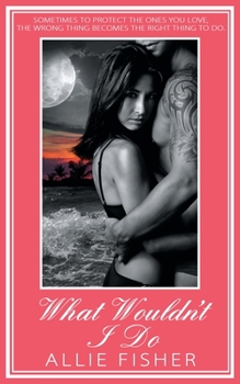 Paperback What Wouldn't I Do Book