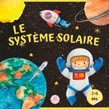 Paperback Le Système Solaire Pour Les Enfants: Apprenez les noms des planètes et bien plus encore [French] Book