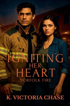 Igniting Her Heart (Norfolk Fire)