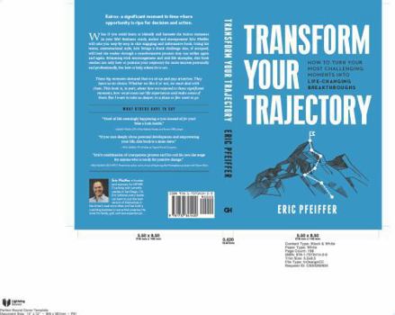 Paperback Transform Your Trajectory: How to Turn Your Most Challenging Moments into Life-Changing Breakthroughs Book