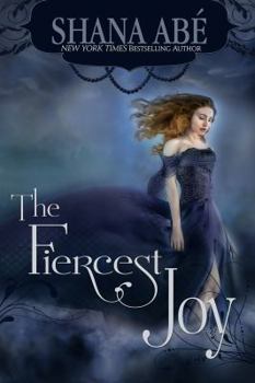 The Fiercest Joy - Book #3 of the Sweetest Dark