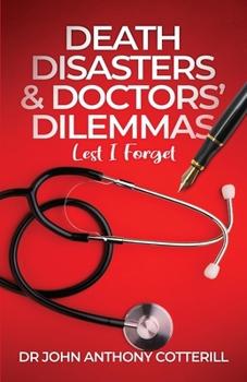 Paperback Death Disasters & Doctors' Dilemmas - Lest I Forget Book