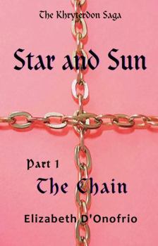 Paperback Star and Sun: Part 1 - The Chain (The Khryterdon Saga) Book