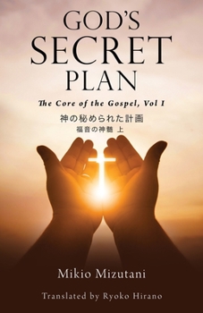 Paperback God's Secret Plan: The Core of the Gospel, Vol. 1 Book