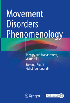 Hardcover Movement Disorders Phenomenology: Therapy and Management, Volume II Book