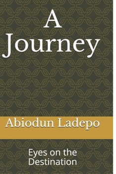 Paperback A Journey: Eyes on the Destination Book