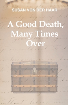 Paperback A Good Death, Many Times Over Book