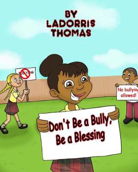 Paperback Don't Be a Bully, Be a Blessing Book