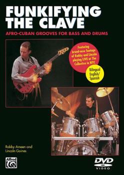 DVD Funkifying the Clave: Afro-Cuban Grooves for Bass and Drums (English/Spanish Language Edition), DVD [Spanish] Book