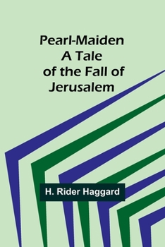 Paperback Pearl-Maiden A Tale of the Fall of Jerusalem Book