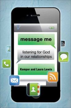Paperback Message Me: Listening for God in Our Relationships Book