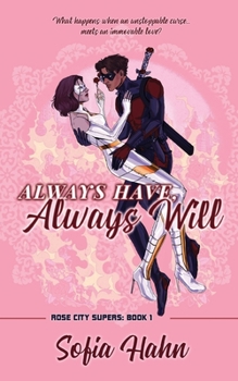 Paperback Always Have, Always Will: A Second Chance, Soulmates, Superhero Romance Book