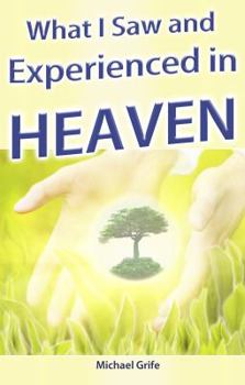 Paperback What I Saw and Experienced in Heaven Book