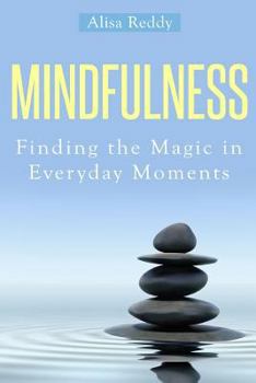 Paperback Mindfulness: Finding the Magic in Everyday Moments Book