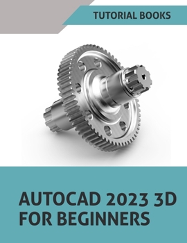 Paperback AutoCAD 2023 3D For Beginners Book