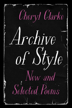 Hardcover Archive of Style: New and Selected Poems Book