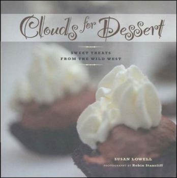 Paperback Clouds for Dessert: Sweet Treats from the Wild West Book