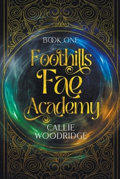 Paperback Foothills Fae Academy: Book One Book