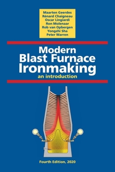 Hardcover Modern Blast Furnace Ironmaking: An Introduction (Fourth Edition, 2020) (IOS Press) Book