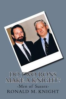 Paperback Do Two Rons Make a Knight?: Men of Sussex Book