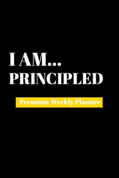 Paperback I Am Principled: Premium Weekly Planner Book