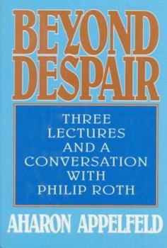 Hardcover Beyond Despair: Three Lectures and a Conversation with Philip Roth Book