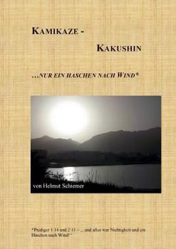 Paperback Kamikaze - Kakushin: ...nur ein Haschen nach Wind [German] Book