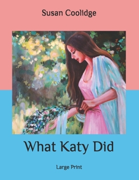 Paperback What Katy Did: Large Print Book