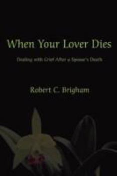 Paperback When Your Lover Dies: Dealing with Grief After A Spouse's Death Book