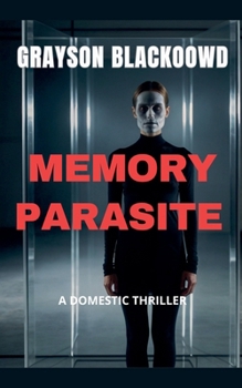 Paperback Memory Parasite: a Domestic Thriller Book