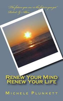 Paperback Renew Your Mind, Renew Your Life: Six Basic Strategies for Empowerment Book