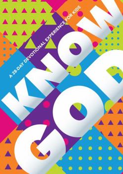 Paperback Know God: A 28-Day Devotional Experience for Kids Book