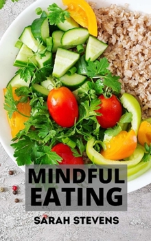 Hardcover Mindful Eating: How to Stop Binge Eating and Overeating. Includes Mini Habits for Weight Loss Book